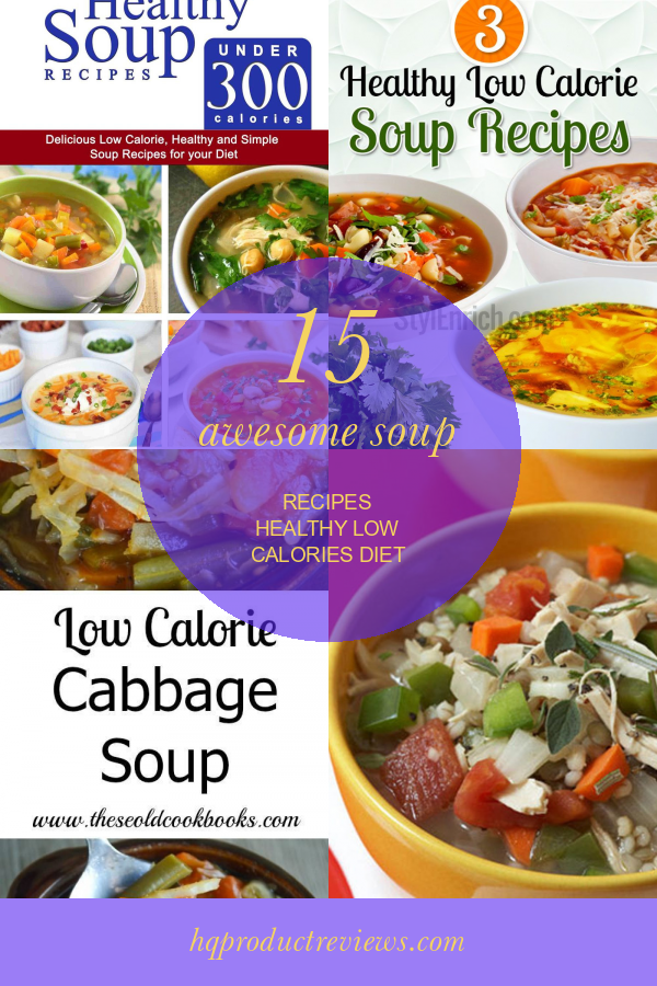 15 Awesome soup Recipes Healthy Low Calories Diet Best Product Reviews